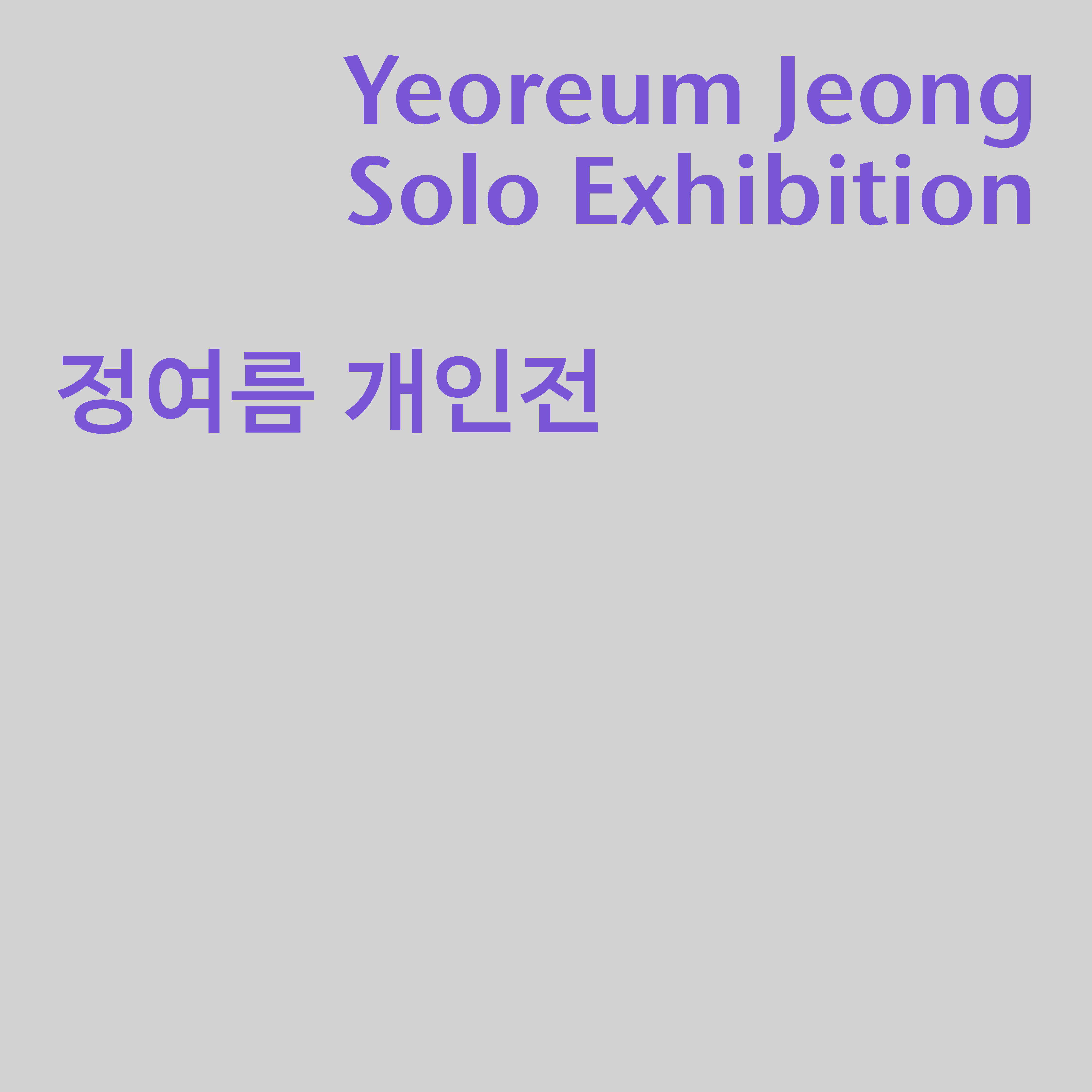 Yeoreum Jeong Solo Exhibition